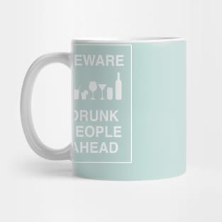 Beware drunk people ahead blue Mug